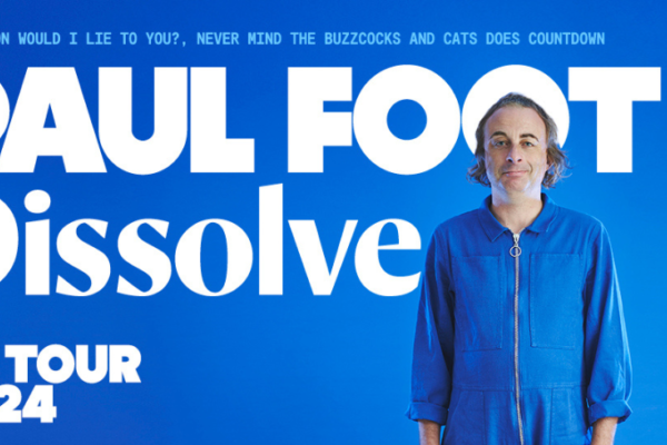 Paul Foot Dissolve UK Tour 2024