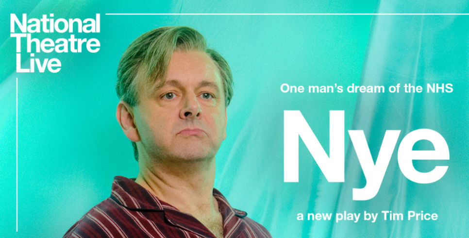 National Theatre Live. Nye. One man's dream of the NHS, a new play by Tim Price